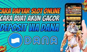 Akun Slot Gacor Pakai Dana